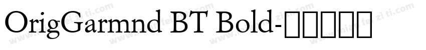 OrigGarmnd BT Bold字体转换